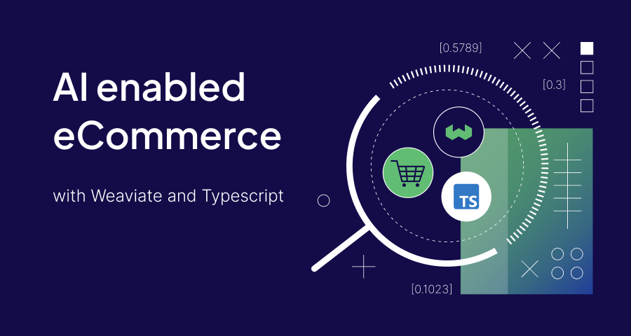 AI Enabled eCommerce with Weaviate and TypeScript