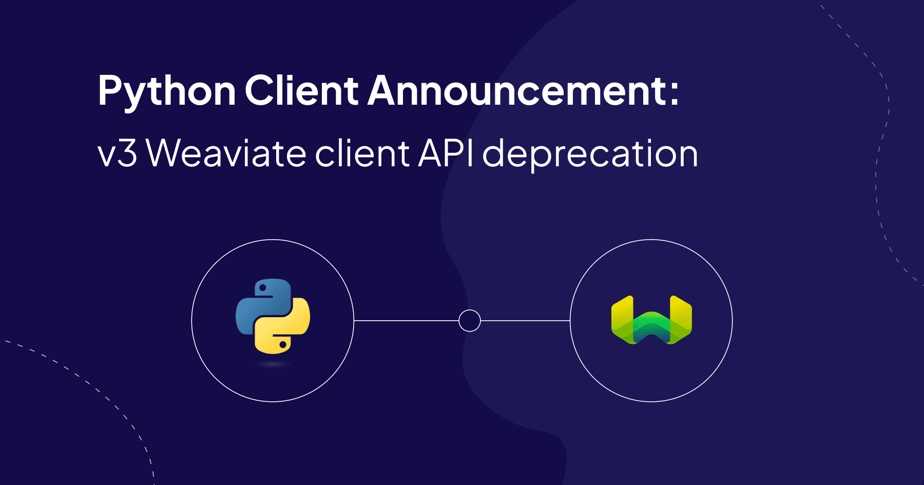 Weaviate Python Client: v3 API deprecation; hero image with Python logo and text