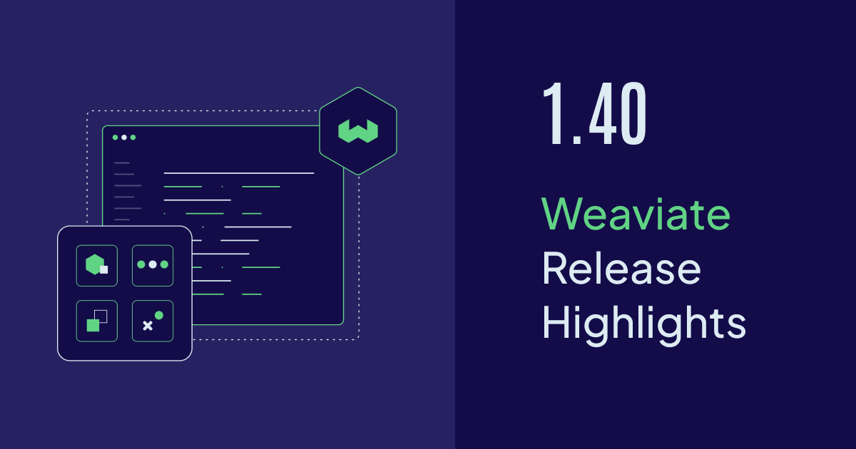 Weaviate 1.40 is released