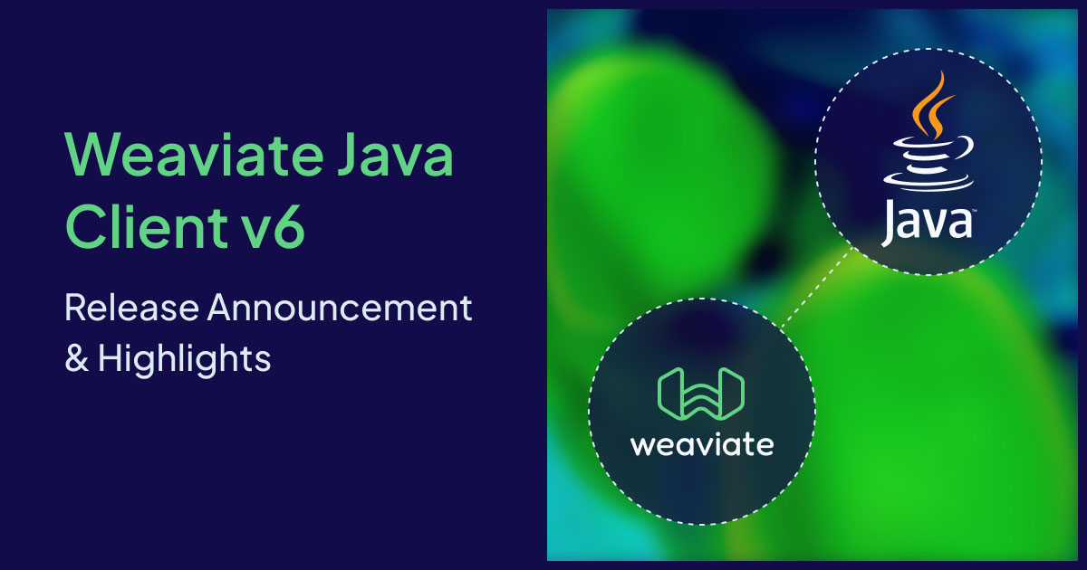 Weaviate Java Client v6