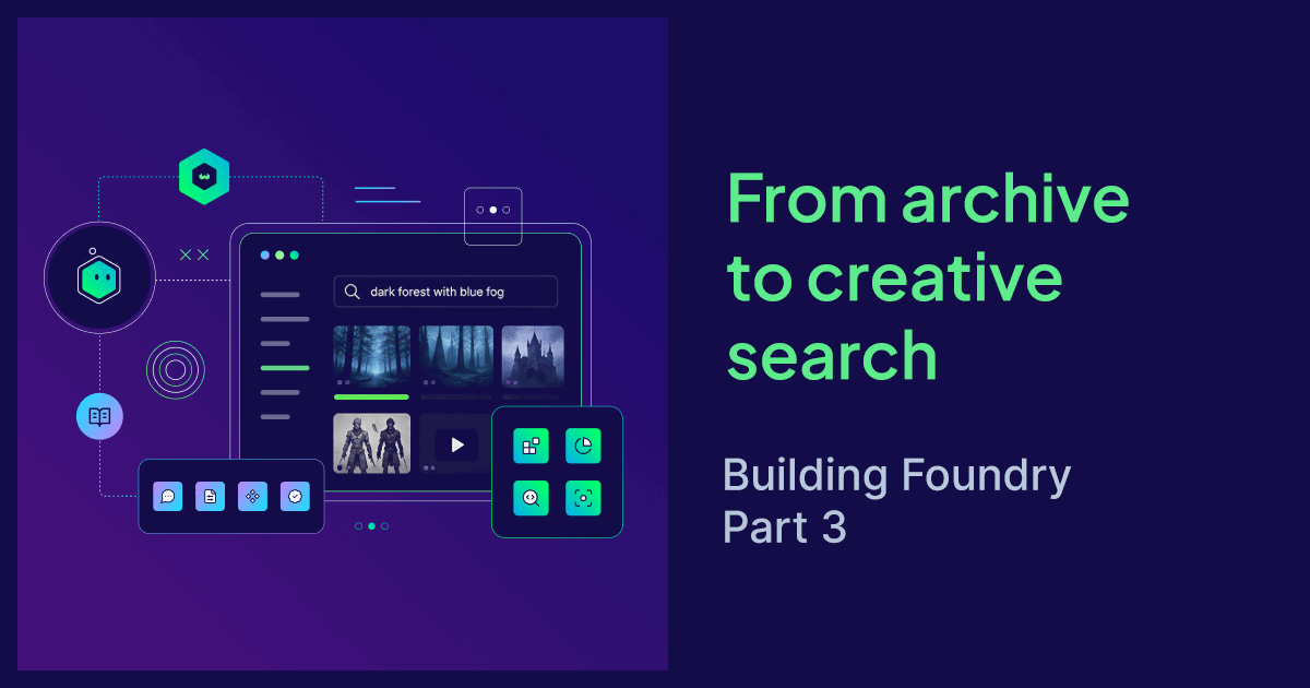 Building Foundry Part 3: From archive to creative search