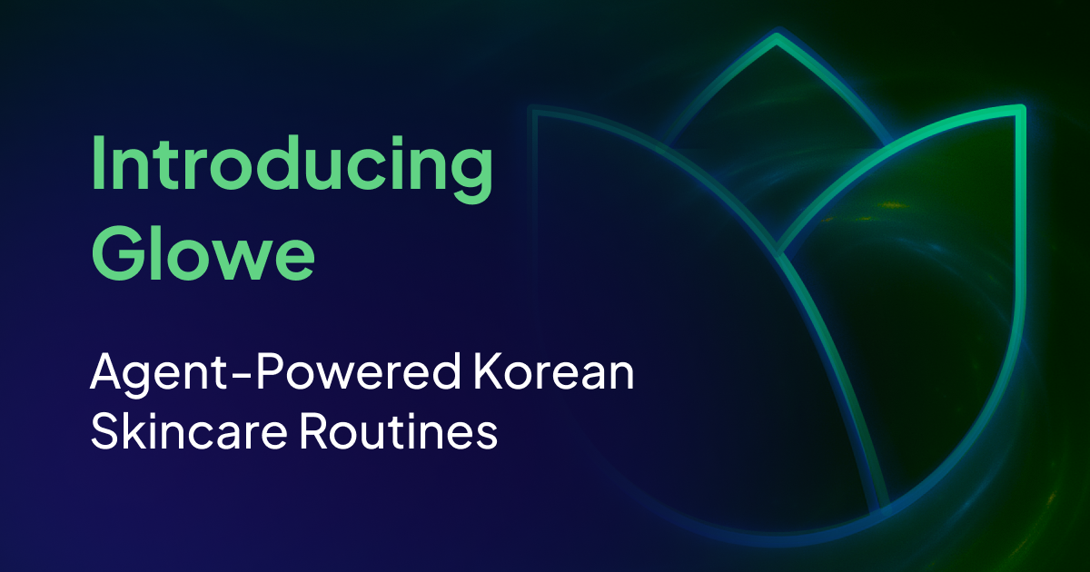 Introducing Glowe: Agent-Powered Korean Skincare Routines
