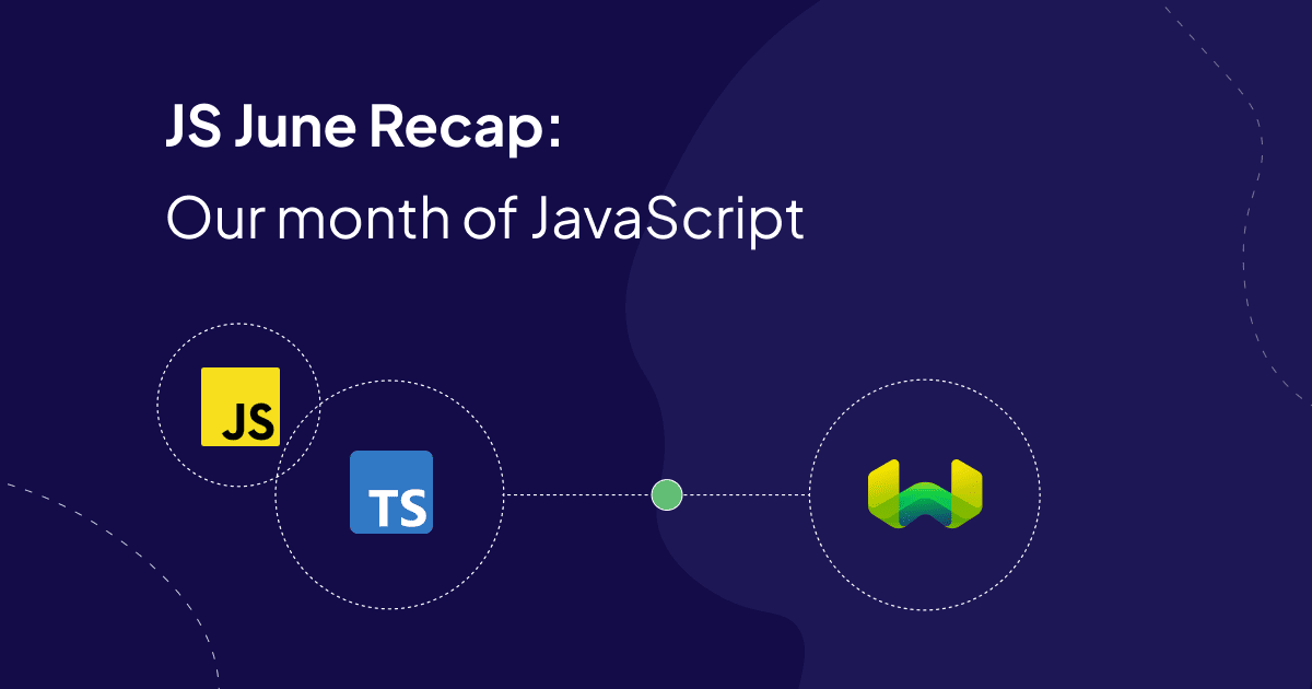 JS June Recap. Our month of JavaScript