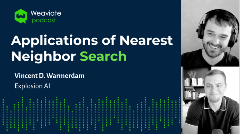 Weaviate Podcast - Vincent D. Warmerdam on Applications of Nearest Neighbor Search