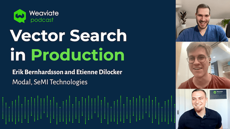 Weaviate Podcast - Vector Search in Production