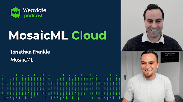 Weaviate Podcast - MosaicML Cloud