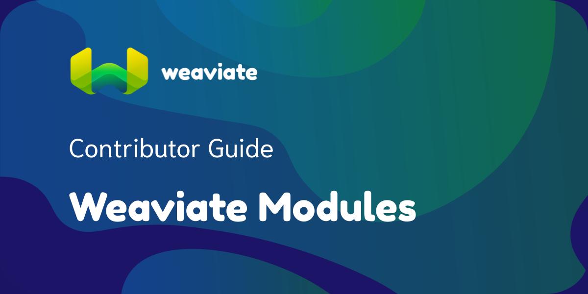 Weaviate Modules | Weaviate - Vector Database